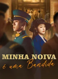Minha Noiva é uma BandidaMini Séries