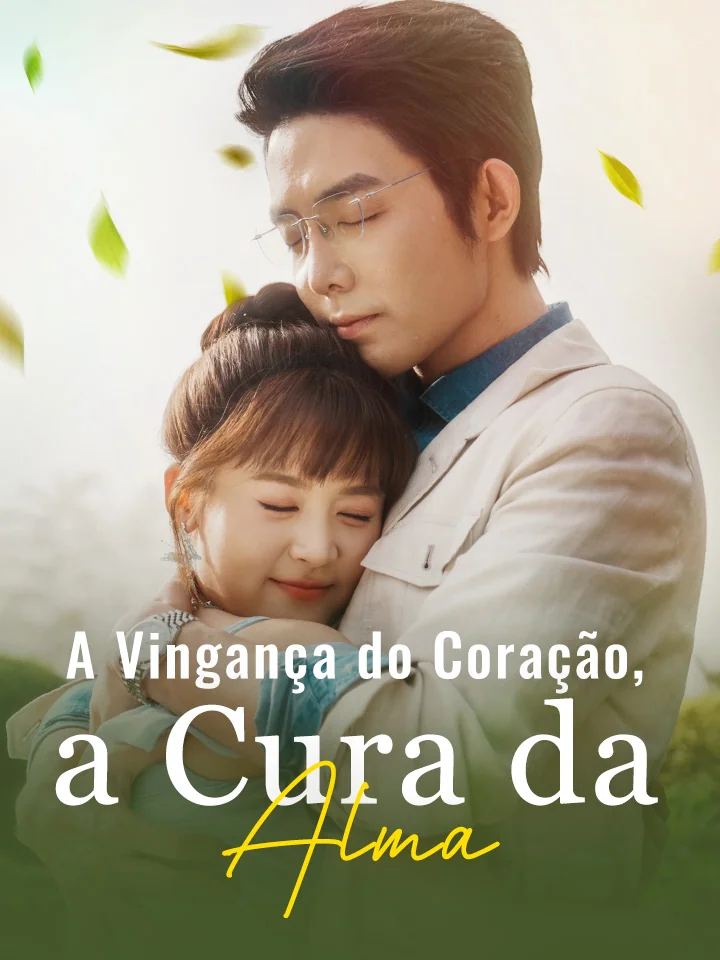 A Vingança do Coração, a Cura da AlmaMini Séries