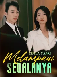 Cinta Yang Melampaui SegalanyaMini Seri