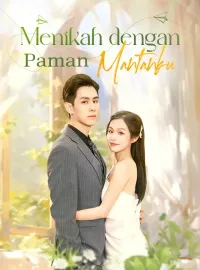 Menikah dengan Paman MantankuMini Seri