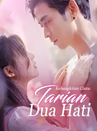 Kebangkitan Cinta: Tarian Dua HatiMini Seri