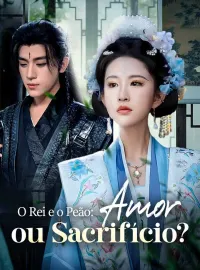 O Rei e o Peão: Amor ou Sacrifício?Mini Séries