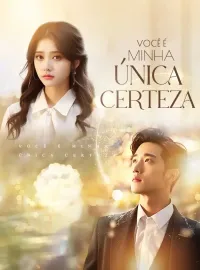 Você é minha única certezaMini Séries