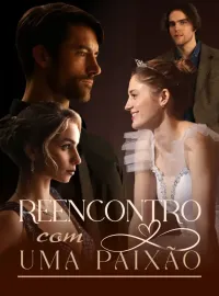 Reencontro com uma PaixãoMini Séries