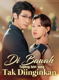 Di Bawah Topeng Istri yang Tak DiinginkanMini Seri