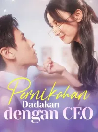 Pernikahan Dadakan dengan CEOMini Seri