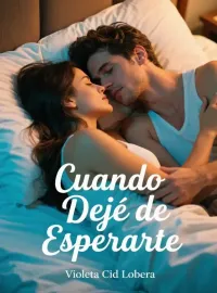 Portada de la novela Cuando Dejé de Esperarte