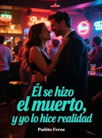 Portada de la novela Él se hizo el muerto, y yo lo hice realidad