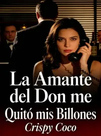 Portada de la novela La Amante del Don me Quitó mis Billones