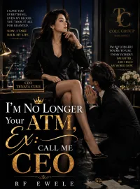 I’m No Longer Your ATM Ex:Call Me CEO Novel Cover