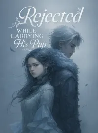 Rejected While Carrying His Pup Novel Cover