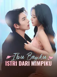 Ibu Bayiku, Istri dari MimpikuDrama Pendek