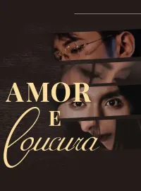 Amor e loucuraMini Séries