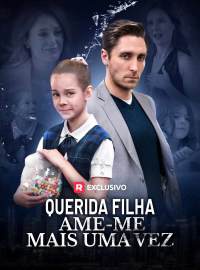 Querida Filha, Ame-me Mais Uma VezDramas Curtos