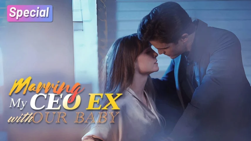 Marrying My CEO Ex with Our Baby – A Heart-Tugging Short Drama About Love, Regret, and Redemption