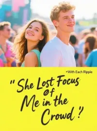 She Lost Focus of Me in the Crowd Novel Cover