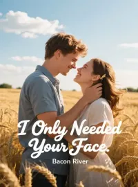I Only Needed Your Face Novel Cover