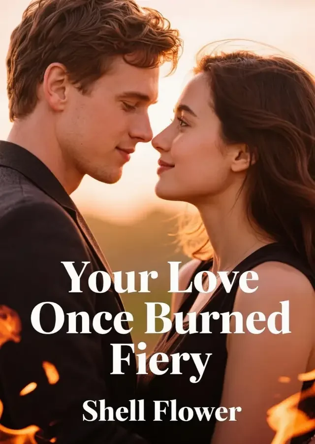 Your Love Once Burned Fiery Novel Cover
