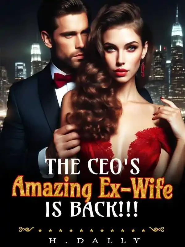 The CEO's Amazing Ex-Wife Is Back! Novel Cover