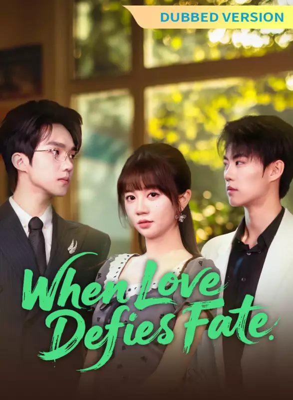 [Dubbed Version] When Love Defies Fate Mini Series