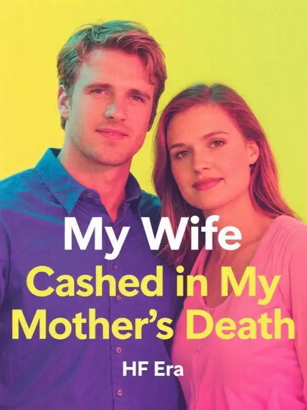 My Wife Cashed in My Mother's Death Novel Cover