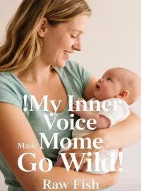 My Inner Voice Made Mom Go Wild Novel Cover