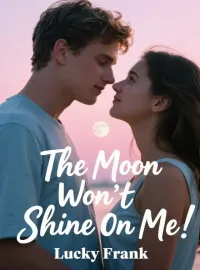 The Moon Won’t Shine On Me Novel Cover
