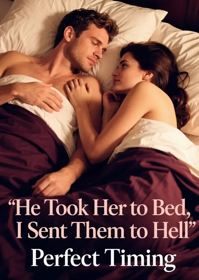 He Took Her to Bed, I Sent Them to Hell