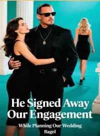 He Signed Away Our Engagement While Planning Our Wedding Novel Cover