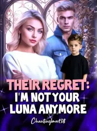 Their Regret: I'm Not Your Luna Anymore Novel Cover