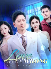 Love Given WrongMini Series