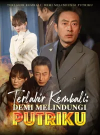 Terlahir Kembali: Demi Melindungi Putriku