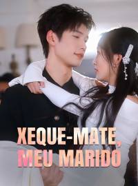 Xeque-mate, Meu MaridoDramas Curtos