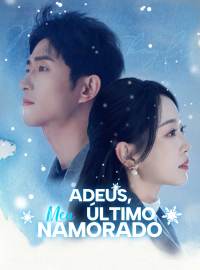 Adeus, Meu Último NamoradoDramas Curtos
