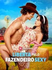 Liberta pelo Fazendeiro SexyDramas Curtos