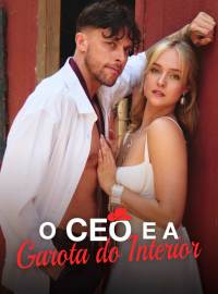 O CEO e a Garota do InteriorDramas Curtos