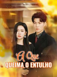 A Que Queima o EntulhoDramas Curtos