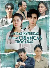 As Vidas Invertidas de Duas Crianças TrocadasDramas Curtos