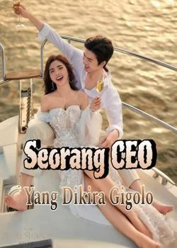 Sampul Novel Seorang CEO, Yang Dikira Gigolo