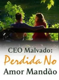 CEO Malvado: Perdida No Amor Mandão