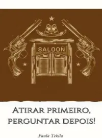 Atirar primeiro... perguntar depois!