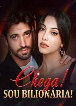 Capa do romance Chega! Sou Bilionária!