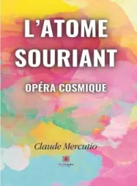 Couverture du roman L'atome souriant - Opéra cosmique