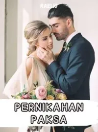 PERNIKAHAN PAKSA : Menikah Tanpa Cinta