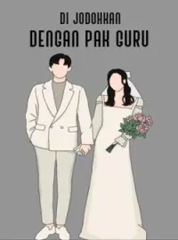 Sampul Novel DI JODOHKAN DENGAN PAK GURU