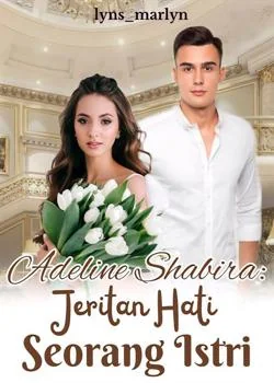 ADELINE SHABIRA : Jeritan Hati Seorang Istri
