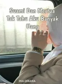 Sampul Novel Suami Dan Mertua Tak Tahu Aku Banyak Uang 