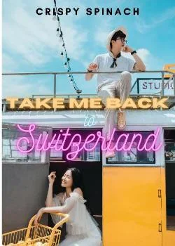 Sampul Novel Take Me Back to Switzerland