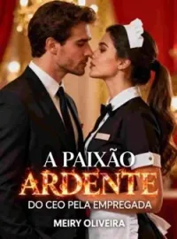 Capa do romance A paixão ARDENTE do CEO pela empregada