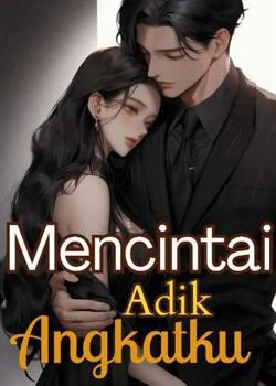 Sampul Novel Mencintai Adik Angkatku